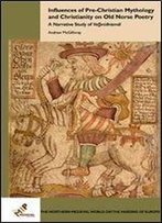 Influences Of Pre-Christian Mythology And Christianity On Old Norse Poetry: A Narrative Study Of Vafrnisml