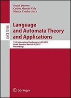Language And Automata Theory And Applications: 11th International Conference, Lata 2017, Umea, Sweden, March 6-9, 2017, Proceedings (Lecture Notes In Computer Science)