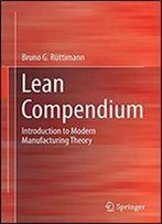 Lean Compendium: Introduction To Modern Manufacturing Theory