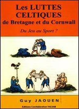 Les Luttes Celtiques De Bretagne Et Du Cornwall