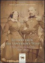 Letters From The Governor's Wife: A View Of Russian Alaska 1859-1862