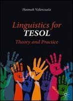 Linguistics For Tesol: Theory And Practice