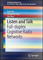Listen And Talk: Full-Duplex Cognitive Radio Networks (Springerbriefs In Electrical And Computer Engineering)