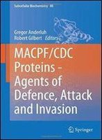 Macpf/Cdc Proteins - Agents Of Defence, Attack And Invasion