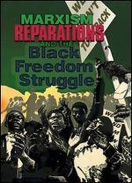 Marxism, Reparations And The Black Freedom Struggle