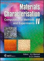 Materials Characterisation Iv: Computational Methods And Experiments