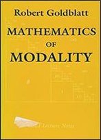 Mathematics Of Modality (Volume 43) (Lecture Notes)