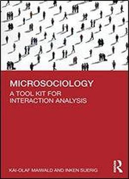 Microsociology: A Tool Kit For Interaction Analysis