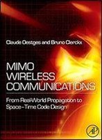 Mimo Wireless Communications: From Real-World Propagation To Space-Time Code Design