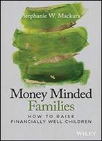 Money Minded Families: How To Raise Financially Well Children