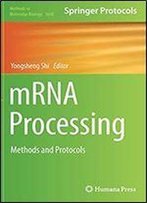 Mrna Processing: Methods And Protocols (Methods In Molecular Biology)