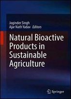 Natural Bioactive Products In Sustainable Agriculture