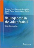 Neurogenesis In The Adult Brain Ii: Clinical Implications
