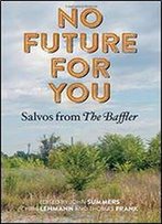 No Future For You: Salvos From The Baffler