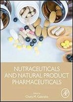 Nutraceuticals And Natural Product Pharmaceuticals