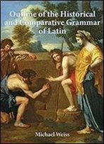 Outline Of The Historical And Comparative Grammar Of Latin