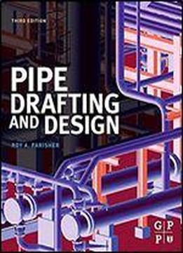 Pipe Drafting And Design, 3rd Edition