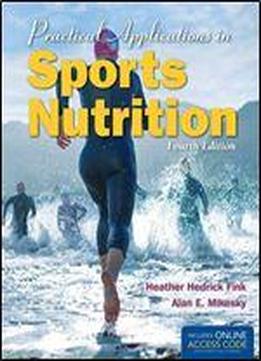 Practical Applications In Sports Nutrition (4th Edition)