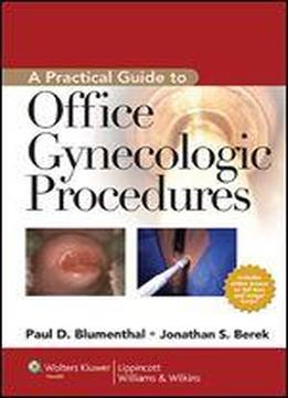 Practical Guide To Outpatient Gynecologic Procedures