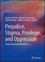 Prejudice, Stigma, Privilege, And Oppression: A Behavioral Health Handbook