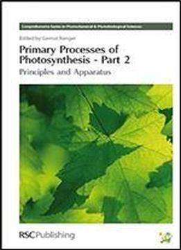 Primary Processes Of Photosynthesis: Principles And Apparatus, Part I