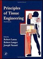 Principles Of Tissue Engineering, 3rd Edition