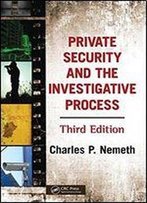Private Security And The Investigative Process (3rd Edition)