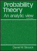 Probability Theory, An Analytic View
