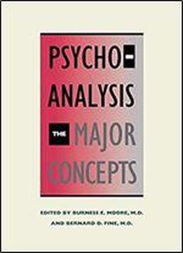 Psychoanalysis: The Major Concepts