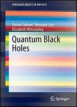 Quantum Black Holes (springerbriefs In Physics)