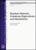 Random Matrices, Frobenius Eigenvalues, And Monodromy