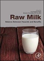 Raw Milk: Balance Between Hazards And Benefits