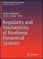 Regularity And Stochasticity Of Nonlinear Dynamical Systems (Nonlinear Systems And Complexity)