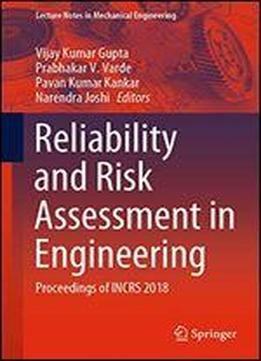 Reliability And Risk Assessment In Engineering: Proceedings Of Incrs 2018