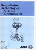 Remediation Technologies For Soils And Groundwater