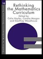 Rethinking The Mathematics Curriculum (Studies In Mathematics Education)