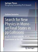 Search For New Physics In Mono-Jet Final States In Pp Collisions