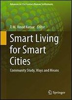 Smart Living For Smart Cities: Community Study, Ways And Means