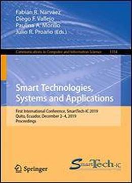 Smart Technologies, Systems And Applications: First International Conference, Smarttech-ic 2019, Quito, Ecuador, December 2-4, 2019, Proceedings (communications In Computer And Information Science)