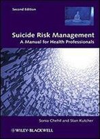 Suicide Risk Management: A Manual For Health Professionals
