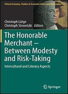 The Honorable Merchant Between Modesty And Risk-taking: Intercultural And Literary Aspects