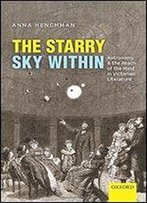 The Starry Sky Within: Astronomy And The Reach Of The Mind In Victorian Literature