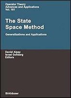 The State Space Method: Generalizations And Applications (Operator Theory: Advances And Applications)