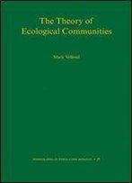 The Theory Of Ecological Communities (Mpb-57)