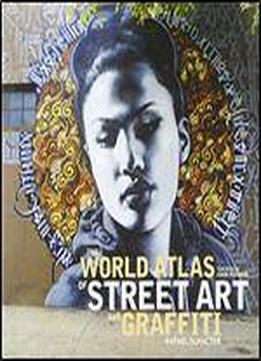 The World Atlas Of Street Art And Graffiti