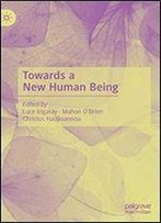 Towards A New Human Being