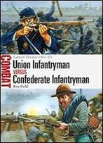 Union Infantryman Vs Confederate Infantryman - Eastern Theater 1861-65 (Combat)