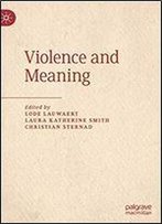 Violence And Meaning