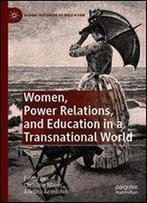 Women, Power Relations, And Education In A Transnational World