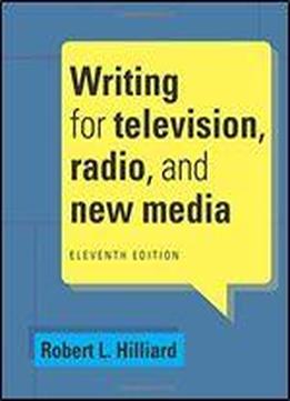 Writing For Television, Radio, And New Media (11th Edition)